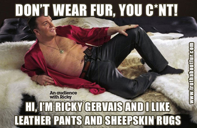 ricky gervais, hypocrite, fur, leather pants, sheepskin